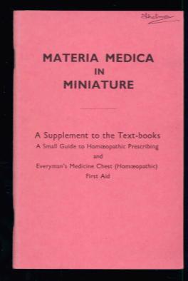 Materia Medica in Miniature: A Supplement to the Textbooks 'A Small Guide to Homoeopathic prescri...