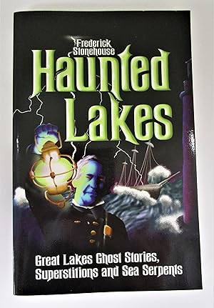 Haunted Lakes - Great Lakes Ghost Stories, Superstitions and Sea Serpents