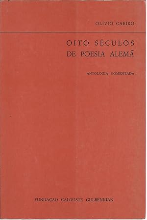 OITO SÉCULOS DE POESIA ALEMÃ. Antologia Comentada