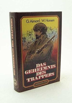 Bild des Verkufers fr Das Geheimnis des Trappers / G. Aimard. W. Hansen. [Bearb. von Walter Hansen] zum Verkauf von Versandantiquariat Buchegger