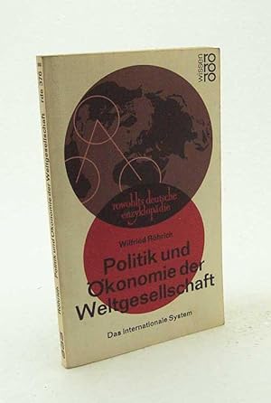 Bild des Verkufers fr Politik und konomie der Weltgesellschaft : d. internat. System / Wilfried Rhrich zum Verkauf von Versandantiquariat Buchegger