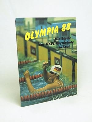 Bild des Verkufers fr Olympia 88 : die Spiele der XXIV. Olympiade in Soul zum Verkauf von Versandantiquariat Buchegger