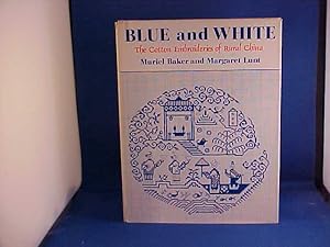 Seller image for Blue and White: The Cotton Embroideries of Rural China for sale by Gene The Book Peddler