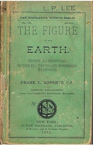 The Figure of the Earth. Section I. Historical. Section II. The Oblate Spheroidal Hypothesis.