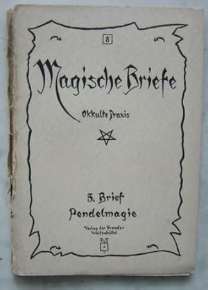 Magische Briefe, Okkulte Praxis, 5. Brief Pendelmagie