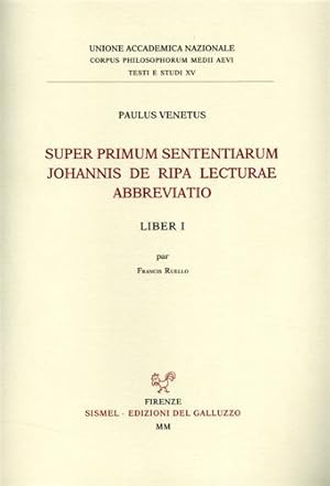 Seller image for Super primum sententiarum Johannis De Ripa lecturae abbreviatio. Liber I. for sale by FIRENZELIBRI SRL