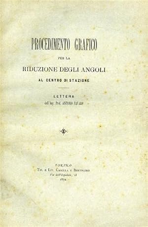 Bild des Verkufers fr Procedimento grafico per la riduzione degli angoli al centro di stazione. Lettera dell'Ing.Prof. Antonio Favaro. Estratto dal fasc. 4 (Anno V) del Periodico mensile L'Ingegneria Civile e le Arti Industriali. zum Verkauf von FIRENZELIBRI SRL