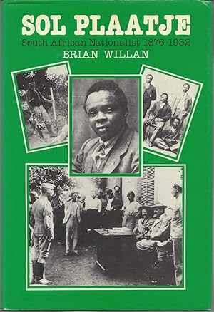 Seller image for Sol Plaatje: South African Nationalist, 1876-1932 for sale by Book Dispensary