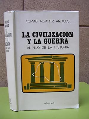 Imagen del vendedor de LA CIVILIZACION Y LA GUERRA (Al hilo de la Historia) a la venta por LLIBRES del SENDERI