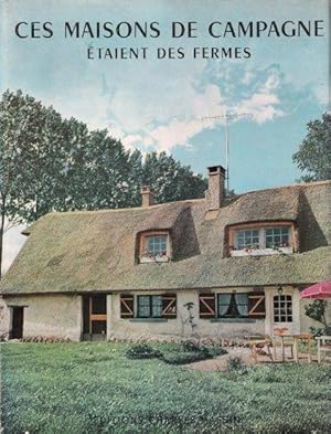 Seller image for Ces Maisons De Campagne taient Des Fermes for sale by Au vert paradis du livre