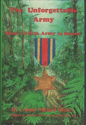 Seller image for THE UNFORGETTABLE ARMY. Slim's XIVth Army in Burma.; Foreword by Colonel The Viscount Slim for sale by A&F.McIlreavy.Buderim Rare Books