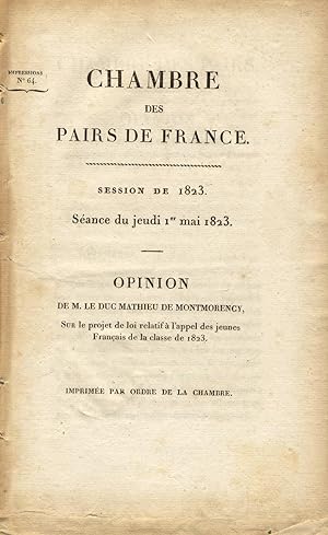 Chambre des pairs de France. Session de 1823. Seance du jeudi 1er mai 1823. Opinion de M. le duc ...