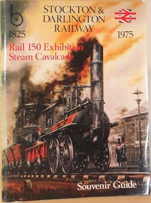 Seller image for Stockton & Darlington Railway: Rail 150 Exhibition Steam Cavalcade for sale by Washburn Books
