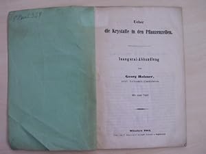 Seller image for �ber die Kristalle in den Pflanzenzellen. Inaugural-Abhandlung. M�nchen 1864. Mit 1 Taf. for sale by Antiquariat Hamecher