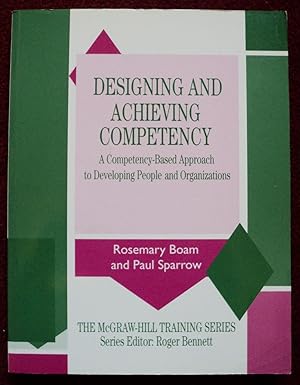 Seller image for Designing and Achieving Competency : A Competency Based Approach for sale by Cadeby Books