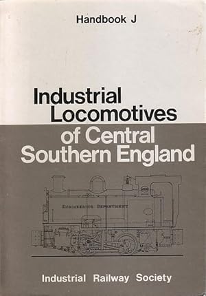 Industrial Locomotives of Central Southern England. Handbook J