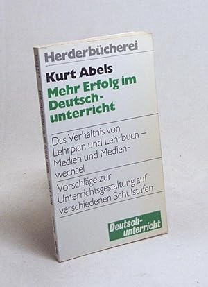 Seller image for Mehr Erfolg im Deutschunterricht / Kurt Abels for sale by Versandantiquariat Buchegger