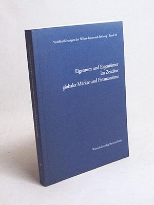 Bild des Verkufers fr Eigentum und Eigentmer im Zeitalter globaler Mrkte und Finanzstrme : Mnchen, 22. bis 24. Mrz 1998 / mit Beitr. von Peter Badura . zum Verkauf von Versandantiquariat Buchegger