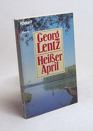 Seller image for Heisser April : Roman / Georg Lentz for sale by Versandantiquariat Buchegger