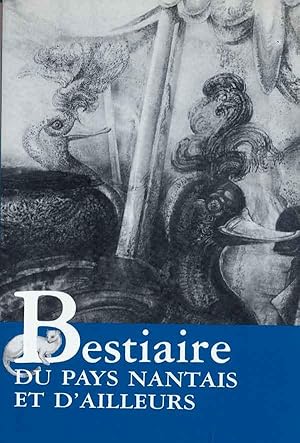 Bestiaire du pays nantais et d'ailleurs