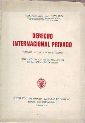 DERECHO INTERNACIONAL PRIVADO. VOLUMEN I. TOMO II. PARTE SEGUNDA: REGLAMENTACION DE LA APLICACIÓN...
