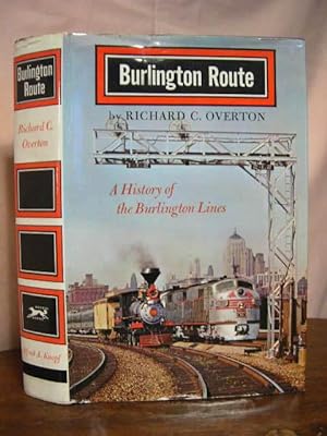 BURLINGTON ROUTE, A HISTORY OF THE BURLINGTON LINES