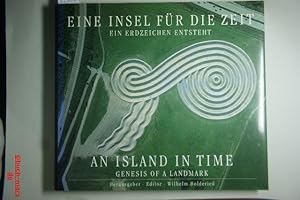 Eine Insel für die Zeit. Ein Erdzeichen entsteht. An Island in Time. Genesis of a Landmark. Das E...