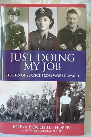 Just Doing My Job : Stories of Service from World War II