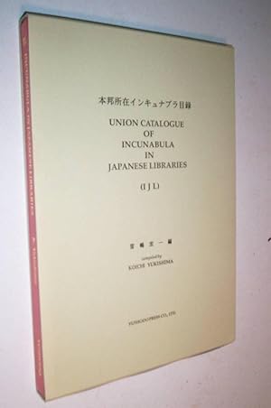 Seller image for Union Catalogue of Incunabula in Japanese Libraries. for sale by GH Mott, Bookseller