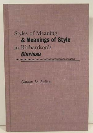 Styles of Meaning and Meanings of Style in Richardson's Clarissa