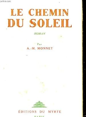 Seller image for LE CHEMIN DU SOLEIL for sale by Le-Livre