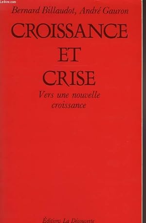 Bild des Verkufers fr CROISSANCE ET CRISE, VERS UNE NOUVELLE CROISSANCE zum Verkauf von Le-Livre