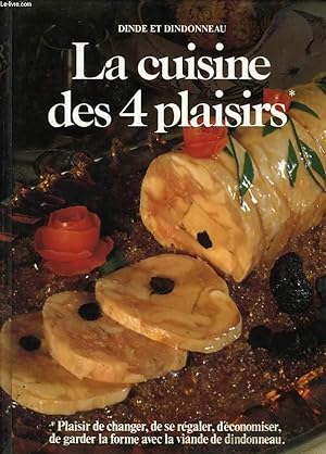 Bild des Verkufers fr LA CUISINE DES 4 PLAISIRS, DINDE ET DINDONNEAU zum Verkauf von Le-Livre