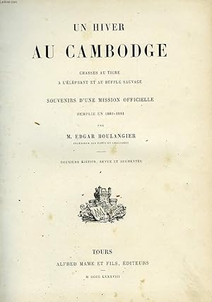 Bild des Verkufers fr UN HIVER AU CAMBODGE, CHASSES AU TIGRE A L'ELEPHANT ET AU BUFFLE SAUVAGE, SOUVENIRS D'UNE MISSION OFFICIELLE REMPLIE EN 1880-1881 zum Verkauf von Le-Livre