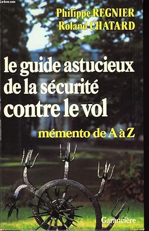 Bild des Verkufers fr LE GUIDE ASTUCIEUX DE LA SECURITE CONTRE LE VOL, MEMENTO DE A A Z zum Verkauf von Le-Livre