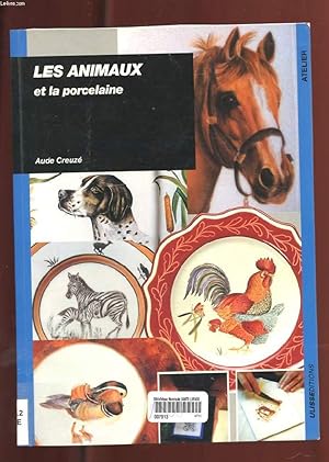 Imagen del vendedor de LES ANIMAUX ET LA PORCELAINE a la venta por Le-Livre