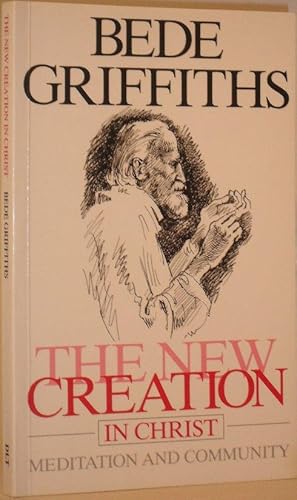 The New Creation in Christ - Meditation and Community