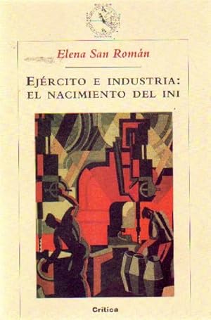 EJERCITO E INDUSTRIA: EL NACIMIENTO DEL INI