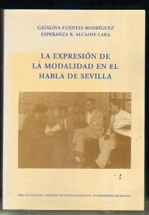 Immagine del venditore per LA EXPRESION DE LA MODALIDAD EN EL HABLA DE SEVILLA venduto da Librera Raimundo