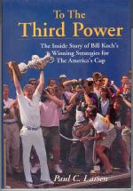 To the Third Power: The Inside Story of Bill Koch's Winning Strategies for the America's Cup