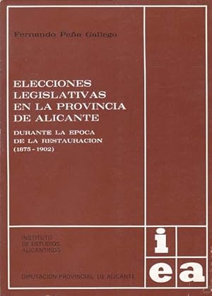 ELECCIONES LEGISLATIVAS EN LA PROVINCIA DE ALICANTE DURANTE LA EPOCA DE LA RESTAURACION (1875-1902)