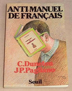 Immagine del venditore per ANTI-MANUEL DE FRANCAIS  l'usage des classes du second degr et de quelques autres venduto da LE BOUQUINISTE