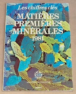 Seller image for Les chiffres cls - MATIERES PREMIERES MINERALES 1981 for sale by LE BOUQUINISTE