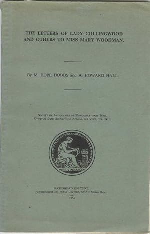 Imagen del vendedor de The Letters of Lady Collingwood and others to Miss Mary Woodman. a la venta por CHARLES BOSSOM