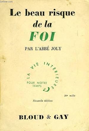 Seller image for LE BEAU RISQUE DE LA FOI for sale by Le-Livre