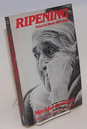 Ripening, selected work, 1927-1980. Edited and with an introduction by Elaine Hedges