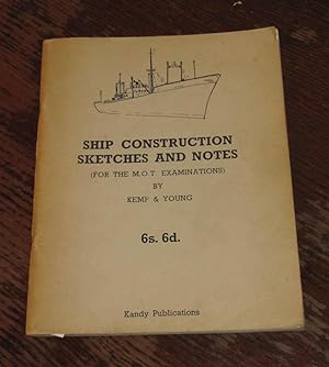 Seller image for Ship Construction - Sketches and Notes (Notes for the M.O.T. Examinations) for sale by Makovski Books