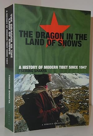 Imagen del vendedor de The Dragon in the Land of Snows, A History of Modern Tibet Since 1947 a la venta por Interquarian