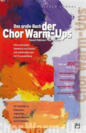 Bild des Verkufers fr Das groe Buch der Chor Warm-Ups : Eine umfassende Sammlung von Einsing- und Aufwrmbungen mit Praxisanleitung. Fr Chorleiter in Kinderchor, Jugendchor, Erwachsenenchor und Kirchenchor zum Verkauf von AHA-BUCH GmbH