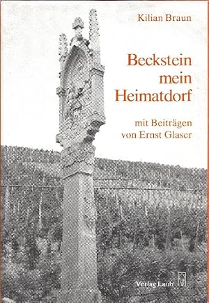 Bild des Verkufers fr Beckstein - mein Heimatdorf Mit 2 Beitrgen von E.Glaser. zum Verkauf von Antiquariat Lcke, Einzelunternehmung